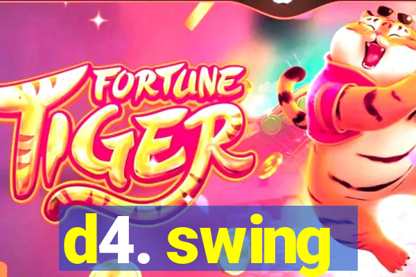 d4. swing
